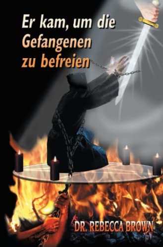 Er kam, um die Gefangenen zu befreien: Deutsche Ausgabe