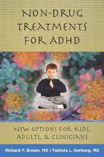 Non-Drug Treatments for ADHD: New Options for Kids, Adults & Clinicians: New Options for Kids, Adults, and Clinicians