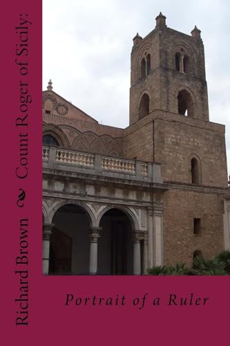 Count Roger of Sicily:: Portrait of a Ruler Count Roger of Sicily:: Portrait of a Ruler