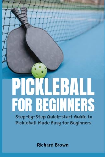 Pickleball for Beginners: Step-by-Step Quick-start Guide to Pickleball Made Easy for Beginners Pickleball for Beginners: Step-by-Step Quick-start Guide to Pickleball Made Easy for Beginners von Independently published