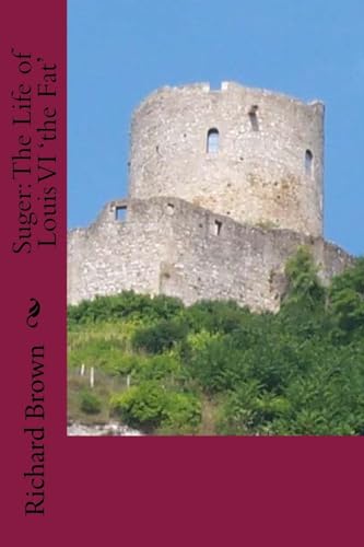 Suger: The Life of Louis VI 'the Fat' (The Normans) von CREATESPACE
