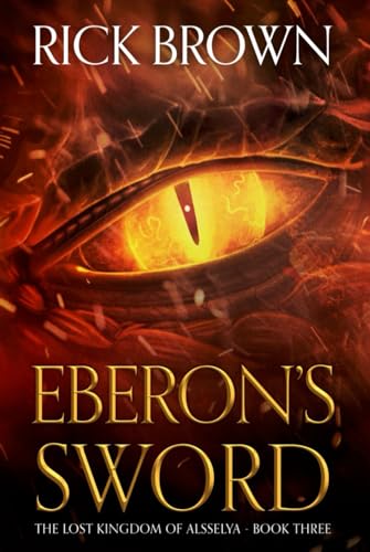 Eberon's Sword (The Lost Kingdom of Alsselya, Band 3) von Independently published