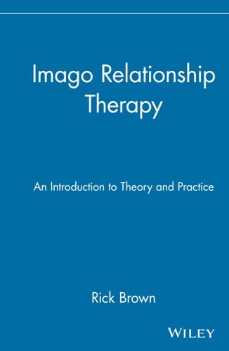 Imago Relationship Therapy: An Introduction to Theory and Practice von Wiley
