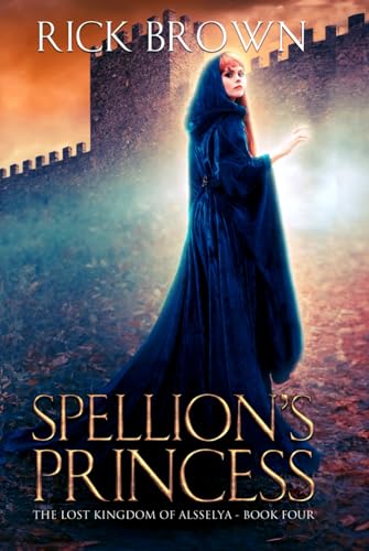 Spellion's Princess (The Lost Kingdom of Alsselya, Band 4) von Independently published