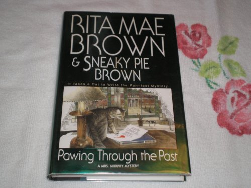Pawing Through the Past: A Mrs. Murphy Mystery Pawing Through the Past: A Mrs. Murphy Mystery