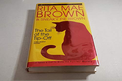 The Tail of the Tip-Off: A Mrs. Murphy Mystery The Tail of the Tip-Off: A Mrs. Murphy Mystery