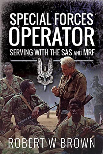 Special Forces Operator: Serving With the SAS and Mrf