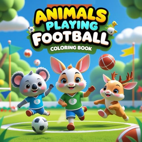 Animals Playing Football Coloring Book for Kids: Fun & Easy-to-Color Pages of Cute Animals Playing Football | Bold Outlines for Kids Ages 3-6 Animals Playing Football Coloring Book for Kids: Fun & Easy-to-Color Pages of Cute Animals Playing Football | Bold Outlines for Kids Ages 3-6 von Independently published