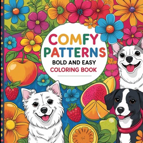 Comfy Patterns: Big, Bold, and Easy Stress-Relief Coloring Book for Kids and Adults – Flowers, Mandalas, and More: Stress-Relief Coloring Book with ... Easy-to-Color Patterns for a Relaxing and Fun Comfy Patterns: Big, Bold, and Easy Stress-Relief Coloring Book for Kids and Adults – Flowers, Mandalas, and More: Stress-Relief Coloring Book with ... Easy-to-Color Patterns for a Relaxing and Fun von Independently published