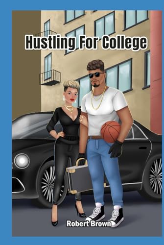 Hustling For College Hustling For College von BBB productions