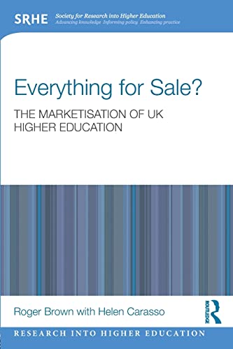 Everything for Sale? The Marketisation of UK Higher Education (Society of Research into Higher Education)