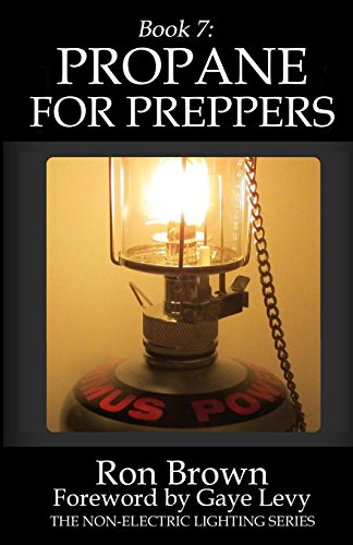 Book 7: Propane for Preppers (The Non-Electric Lighting Series) von R&c Publishing