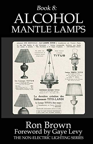 Book 8: Alcohol Mantle Lamps (The Non-Electric Lighting Series) von R&c Publishing