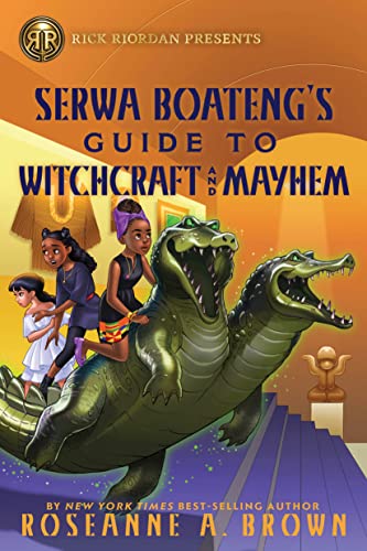 Rick Riordan Presents: Serwa Boateng's Guide to Witchcraft and Mayhem von Rick Riordan Presents