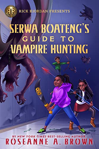 Rick Riordan Presents: Serwa Boateng's Guide to Vampire Hunting-A Serwa Boateng Novel Book 1 von Penguin