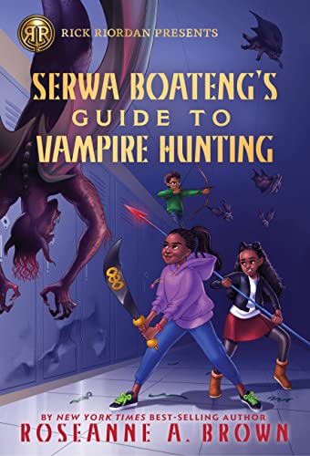 Rick Riordan Presents Serwa Boateng's Guide to Vampire Hunting (A Serwa Boateng Novel Book 1) von Rick Riordan Presents