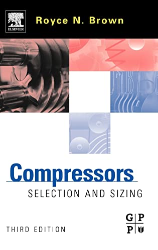 Compressors: Selection and Sizing von Gulf Professional Publishing