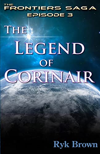 Ep.#3 - "The Legend of Corinair": The Frontiers Saga von CreateSpace Independent Publishing Platform