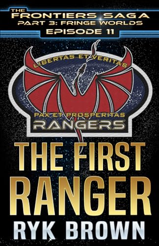 Ep.#3.11 - "The First Ranger" (The Frontiers Saga - Part 3: Fringe Worlds, Band 11) von Independently published