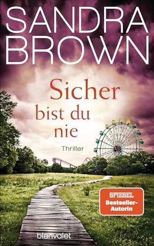 Sicher bist du nie: Thriller