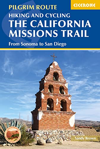 Hiking and Cycling the California Missions Trail: From Sonoma to San Diego (Pilgrim Route) von Cicerone Press