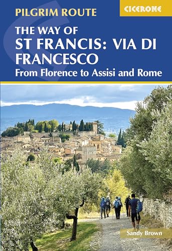 The Way of St Francis: Via di Francesco: From Florence to Assisi and Rome (Cicerone guidebooks) von Cicerone Press Limited