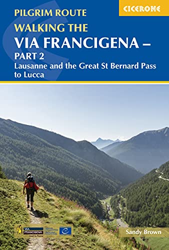 Walking the Via Francigena Pilgrim Route - Part 2: Lausanne and the Great St Bernard Pass to Lucca (Cicerone guidebooks) von Cicerone Press