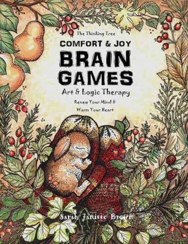 Comfort & Joy - Brain Games - Art & Logic Therapy: Renew Your Mind & Warm Your Heart (The Thinking Tree - Brain Fog & Covid Brain, Band 7) von The Thinking Tree LLC