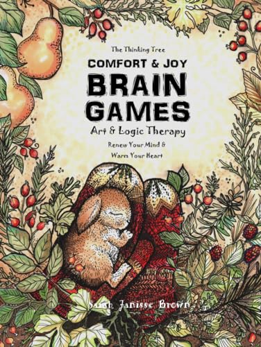 Comfort & Joy - Brain Games - Art & Logic Therapy: Renew Your Mind & Warm Your Heart - Hard Cover Version (The Thinking Tree - Brain Fog & Covid Brain, Band 7) von The Thinking Tree LLC