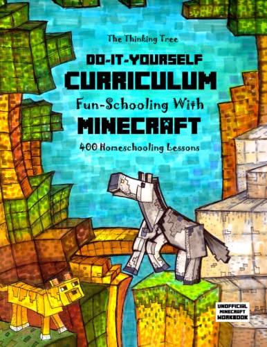 Do It Yourself Curriculum - Fun-Schooling with Minecraft: 400 Homeschooling Lessons (Homeschooling with Minecraft) von CreateSpace Independent Publishing Platform