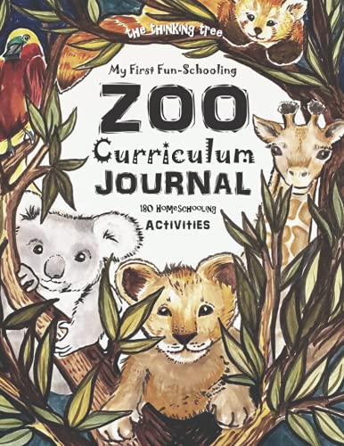 My First Fun-Schooling ZOO Curriculum Journal - 180 Homeschooling Activities: Ages 6 - 8 or Grades 1st, 2nd & 3rd - The Thinking Tree von The Thinking Tree