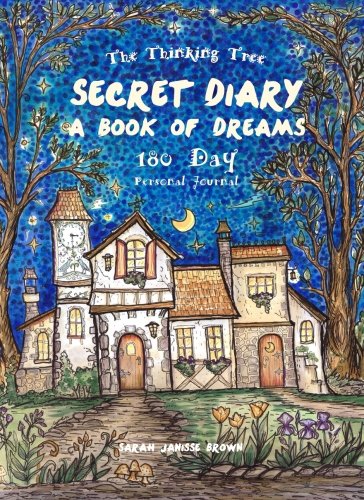 Secret Diary - Book of Dreams - 180 Day Journal: Fill the pages of this book with your plans, doodles, drawings, dreams, hopes, memories, ideas, musings and secret stories (The Thinking Tree Diaries) von CreateSpace Independent Publishing Platform