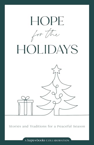 Hope for the Holidays: Stories and Traditions for a Peaceful Season von hope*books