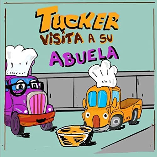 Tucker Visita a su Abuela: Un Lindo Libro Ilustrado sobre la Familia. Cuentos para niños de 4 a 8 años [Libros ilustrados para niños] (Tucker el Camionsito Naranja, Band 2) von Independently published