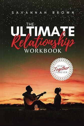 Ultimate Relationship Workbook: Your Dynamic Guide to Unlocking the Full Potential of Your Connection with Your Partner von Independently published