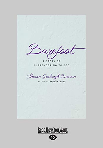Barefoot: A Story of Surrendering to God [Large Print 16pt Edition]