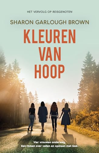 Kleuren van hoop: roman (Reisgenoten, 2) von KokBoekencentrum Fictie