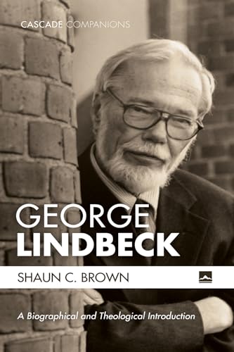 George Lindbeck: A Biographical and Theological Introduction (Cascade Companions) von Cascade Books