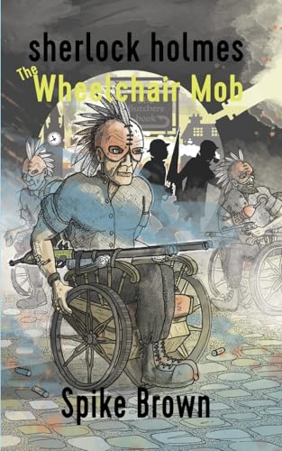 SHERLOCK HOLMES: The Wheelchair Mob von UK Book Publishing