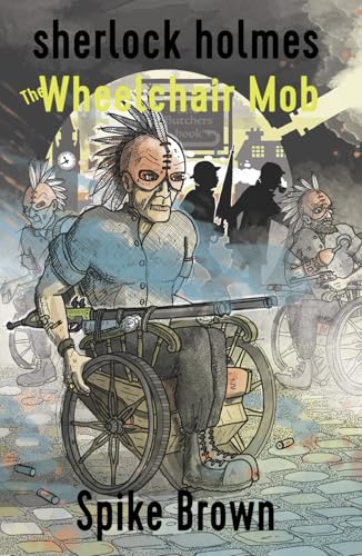 SHERLOCK HOLMES: The Wheelchair Mob von UK Book Publishing