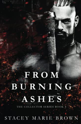 From Burning Ashes: Collector Series, Book 4