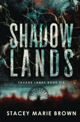 Shadow Lands (Savage Lands, Band 6) Shadow Lands (Savage Lands, Band 6)
