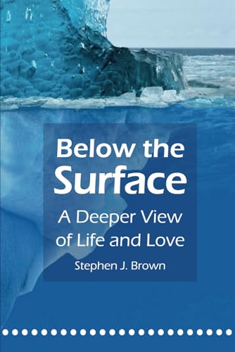 Below the Surface: A Deeper View of Life and Love von Independently published