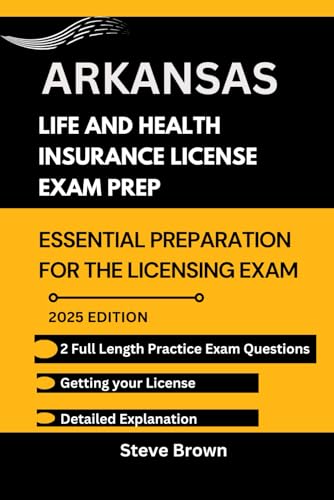 ARKANSAS LIFE AND HEALTH INSURANCE LICENSE EXAM PREP: Essential Preparation for the Licensing Exam (USA LIFE AND HEALTH INSURANCE LICENSE EXAM PREP HANDBOOK, Band 23) von Independently published
