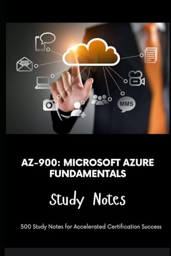 AZ-900: Microsoft Azure Fundamentals - Study Notes: 500 Study Notes for Accelerated Certification Success AZ-900: Microsoft Azure Fundamentals - Study Notes: 500 Study Notes for Accelerated Certification Success von Independently published