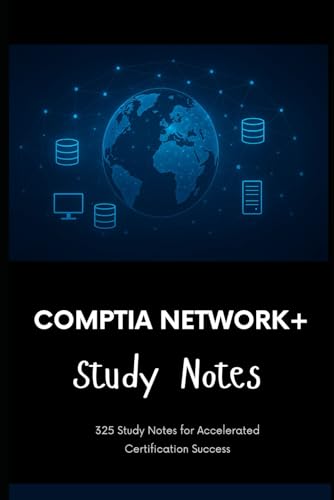 CompTIA Network+ (N10-009) - Study Notes: 325 Study Notes for Accelerated Certification Success von Independently published