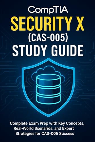 CompTIA Security X (CAS-005) - Study Guide: Complete Exam Prep with Key Concepts, Real-World Scenarios, and Expert Strategies for CAS-005 Success von Independently published