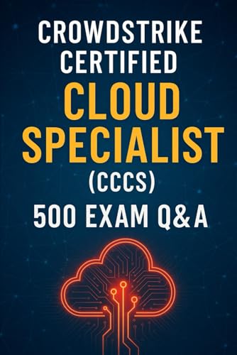 CrowdStrike CCCS Exam Prep: 500 Practice Questions and Detailed Answers for Certified Cloud Specialist CrowdStrike CCCS Exam Prep: 500 Practice Questions and Detailed Answers for Certified Cloud Specialist von Independently published