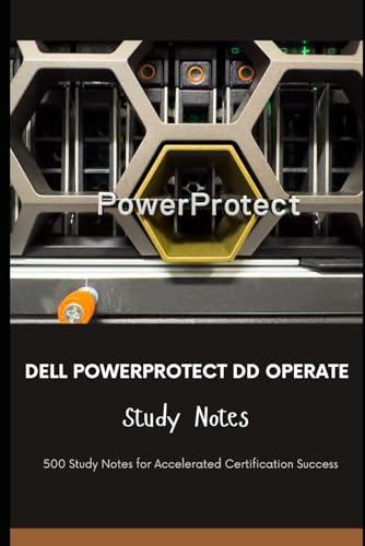 Dell PowerProtect DD Operate - Study Notes: 500 Study Notes for Accelerated Certification Success Dell PowerProtect DD Operate - Study Notes: 500 Study Notes for Accelerated Certification Success von Independently published
