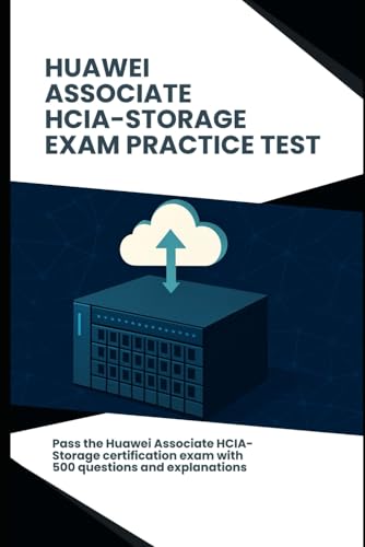 Huawei Associate HCIA-Storage - Exam Practice Test: Achieve certification success with 500 explained practice questions Huawei Associate HCIA-Storage - Exam Practice Test: Achieve certification success with 500 explained practice questions von Independently published